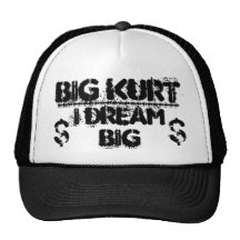 Big Kurt-----I Dream Big, hat