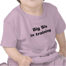 Big Sis in training Shirts