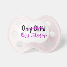 Big Sister Baby Pacifier