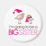 big sister birdies to be fridge magnet