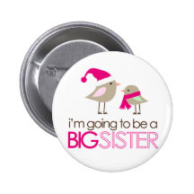 big sister birdies to be pinback buttons