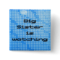 Big Sister is watching. Square blue button