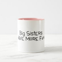 Big Sisters Have More Fun Coffee Mug
