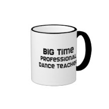 Big Time Professional Dance Teacher Coffee Mug