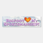 Bigfoot Loves My Sportsmanship - Basic Bumper Sticker