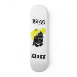 " BiggDogg " Skateboard