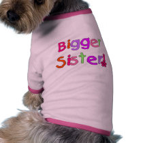 Bigger Sister Tshirts and Gifts Pet T Shirt