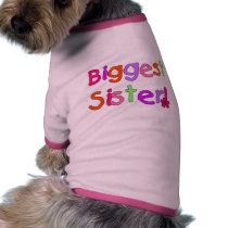 Biggest Sister T-shirts and Gifts Pet Tshirt
