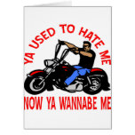 Biker You Used To Hate Me Now You Wannabe Me Card