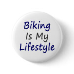 Biking Is My Lifestyle Pinback Buttons