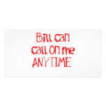 Bill can call on me ANYTIME Picture Card
