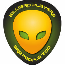 Billiard Players Are People Too Acrylic Cut Out