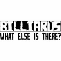Billiards What Else Is There? Acrylic Cut Outs