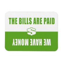 Bills Are Paid Refigerator Magnets