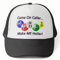 Bingo! Come on Caller, Make ME Holler! Trucker Hat