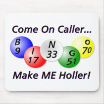 Bingo! Come on Caller, Make ME Holler! Mousepad