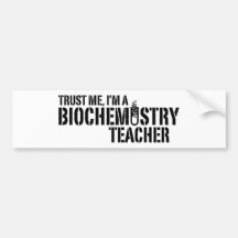 Biochemistry Teacher Bumper Stickers
