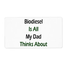 Biodiesel Is All My Dad Thinks About Personalized Shipping Label