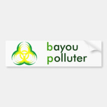 biohazard flower 1, bayou polluter bumper stickers