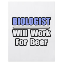 Biologist...Will Work For Beer