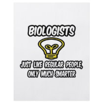 Biologists...Like Regular People, Only Smarter