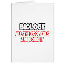 Biology...Cool Kids Greeting Cards
