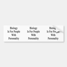 Biology Is For People With Personality Bumper Stickers