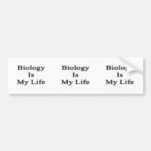 Biology Is My Life Bumper Stickers