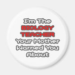 Biology Teacher...Mother Warned You About Magnets