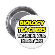 Biology Teachers...Cool Kids of Edu World Buttons