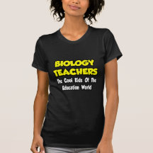 Biology Teachers...Cool Kids of Edu World Tshirts