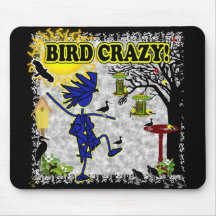 Bird Crazy Clothing Shirt & More Mouse Pads