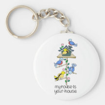 Bird Houses My House is Your House Keychains