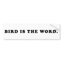 Bird Is The Word