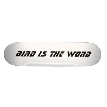 Bird is the word skate