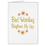 Bird Watching Brightens My Life Cards