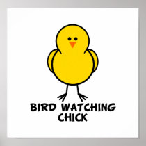 Bird Watching Chick Posters