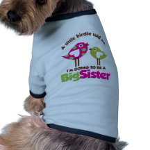 Birdie Going To Be A Big Sister Doggie Tee Shirt