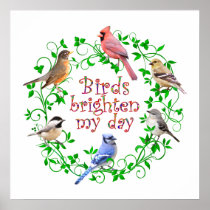 BIRDS BRIGHTEN MY DAY POSTER