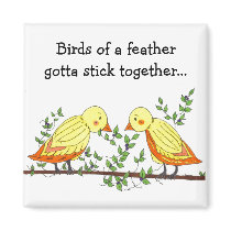 Birds of a Feather... Fridge Magnet
