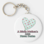 Birth Mothers Love Never Fades Keychain