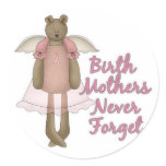 Birth Mothers Never Forget Teddy Bear Design Round Stickers