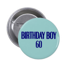 Birthday Boy 60 Pinback Button