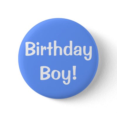 Birthday Boy! Buttons by princessklb07