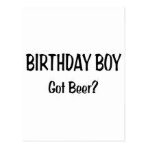 Birthday Boy Got Beer Post Card
