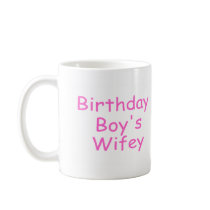Birthday Boy's Wifey Coffee Mug