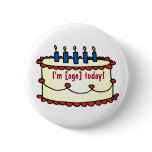 Birthday Cake, I'm [age] today! Pinback Buttons