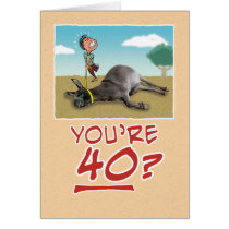 Birthday Card: You’re 40? No wonder you’re draggin
