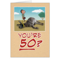 Birthday Card: You’re 50? No wonder you’re draggin