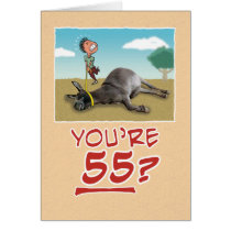 Birthday Card: You’re 55? No wonder you’re draggin